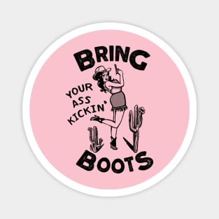 Bring Your Ass Kickin' Boots! Cool Retro Cowgirl Design For Women Magnet